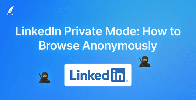 LinkedIn Private Mode: How to Browse Anonymously in 2026